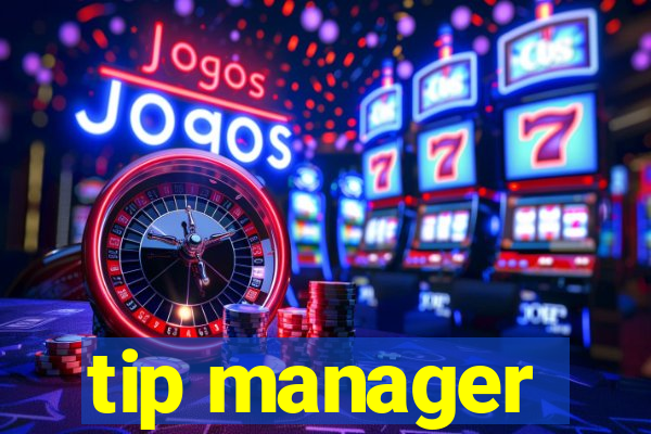 tip manager